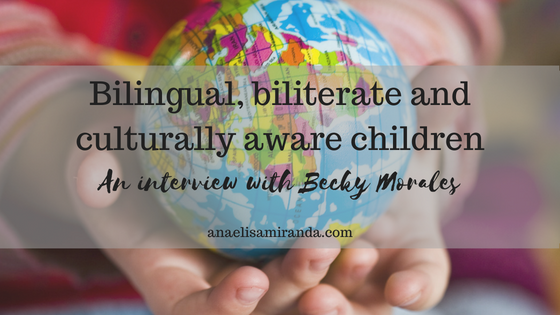 Bilingual, biliterate and culturally aware children