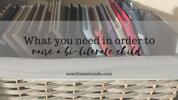 What you need in order to raise a biliterate child